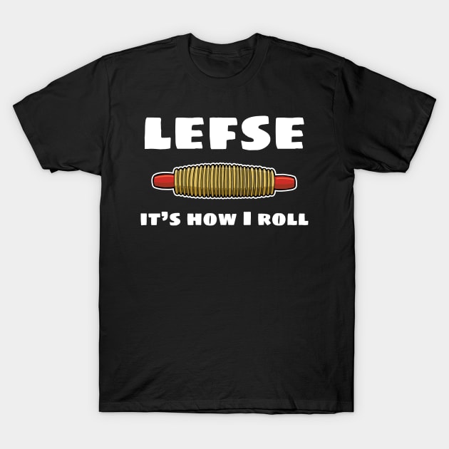 Funny Lefse It's How I Roll T-Shirt by Huhnerdieb Apparel